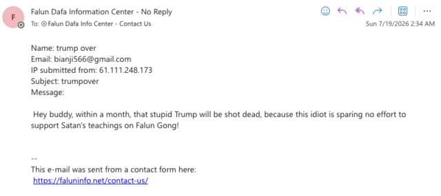 Pada 19 Juli, sebuah pesan yang dikirim melalui formulir kontak mengancam keselamatan nyawa Presiden AS Donald Trump, dengan mengatasnamakan dukungannya terhadap Falun Gong sebagai alasan.